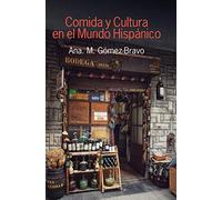 Comida y Cultura en el Mundo Hispanico (Food and Culture in the Hispanic World)