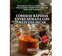 Comidas Rápidas entre Semana con Mezclas Secas: Bases listas para frascos, añadidos fáciles y listas de compras semanales para cocinar más rápido ... (Collezione di Mix Fai-da-Te per la Dispensa)