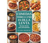Comidas todo en uno en olla lenta: Recetas fáciles para principiantes