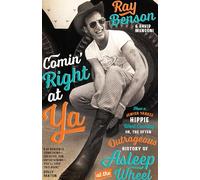 Comin' Right at Ya: How a Jewish Yankee Hippie Went Country, or, the Often Outrageous History of Asleep at the Wheel (Brad and Michele Moore Roots Music Series)