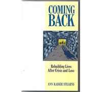 Coming Back: Rebuilding Lives After Crisis and Loss