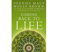 Coming Back to Life: The Updated Guide to the Work That - Paperback NEW Fox, Mat