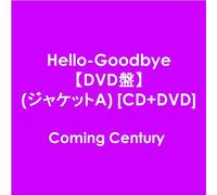 Coming Century - Hello-Goodbye [CD+Dvd Ltd. ed. ]