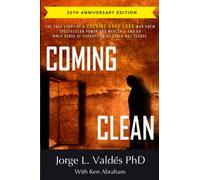Coming Clean: The 20th Anniversary Edition: The True Story of a Cocaine Drug Lord Who Knew Spectacular Power and Wealth -- And an Inner Sense of Corruption He Could Not Escape
