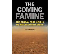 Coming Famine: The Global Food Crisis and What We Can Do to Avoid It