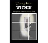 Coming From Within: A family dealing with multiple personality disorder: 1 (Life with MPD)