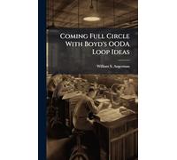 Coming Full Circle With Boyd's OODA Loop Ideas