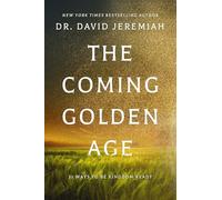 The Coming Golden Age : 31 Ways to be Kingdom Ready
