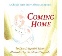 Coming Home: A Child's First Story About Adoption