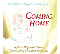 Coming Home: A Child's First Story About Adoption