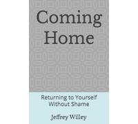 Coming Home: Returning to Yourself Without Shame