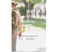 COMING HOME: The True Story of an Iraq Soldier
