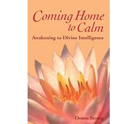Coming Home to Calm: Awakening to Divine Intelligence