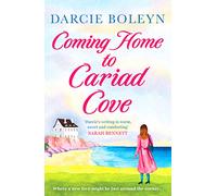 Coming Home to Cariad Cove: An emotional and uplifting romance: 1 (Cariad Cove Village, 1)
