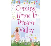 Coming Home to Dream Valley: A sweet feel-good romance
