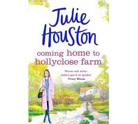 Coming Home to Holly Close Farm: Addictive, heart-warming and laugh-out-loud funny (The Westenbury Books)