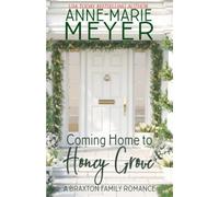 Coming Home to Honey Grove: A Sweet, Small Town Romance (The Braxton Brothers)