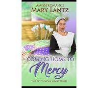 Coming Home To Mercy (The Patchwork Hearts Series)