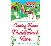 Coming Home to Puddleduck Farm: The start of a BRAND NEW heartwarming series from Della Galton (Puddleduck Farm, 1)