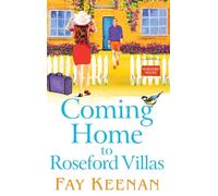 Coming Home to Roseford Villas: An uplifting, feel-good romantic read from Fay Keenan (Roseford, 5)