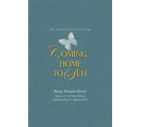 Coming Home to Self: The Adopted Child Grows Up