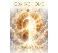 Coming Home to the Light (Love Letters - An Invitation to Fall in Love with Yourself)