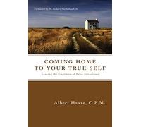 Coming Home to Your True Self: Leaving the Emptiness of False Attractions