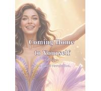 Coming Home to Yourself: A 91-Day Affirmation Journal for Women to Manifest, Heal & Become Her | Guided Prompts, Daily Gratitude & Self-Love Practice