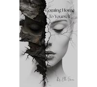 Coming Home to Yourself: Rebuilding Self-Worth After Years of Self-Doubt (The Spiritual Self-Rebirth Series)
