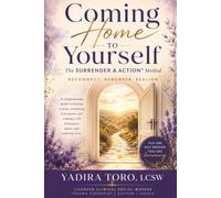 Coming Home to Yourself: The SURRENDER & ACTION™ Method: Heal Trauma, Regulate Your Nervous System, and Reclaim Your Authentic Self