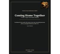 Coming Home Together: A Family + Support Team Reentry Workbook
