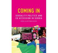 Coming in : Sexual Politics and Eu Accession in Serbia