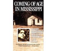 Coming of Age in Mississippi: The Classic Autobiography of Growing Up Poor and Black in the Rural South