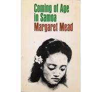 Coming of Age in Samoa: A Psychological Study of Primitive Youth for Western Civilization