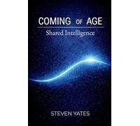 Coming of Age: Shared Intelligence