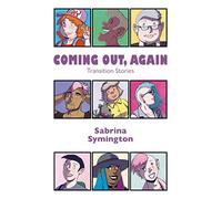 Coming Out, Again: Transition Stories