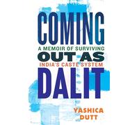 Coming Out as Dalit: A Memoir Of Surviving India's Caste System: A Memoir of Surviving India's Caste System (Updated Edition)