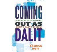 Coming Out as Dalit: A Memoir of Surviving India's Caste System ((Updated Edition))
