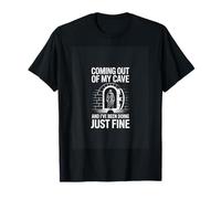 Coming Out of My Cave and Ive Been Doing Just Fine Introvert T-Shirt
