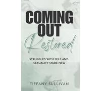 Coming Out Restored: Struggles with Self and Sexuality Made New