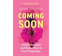 Coming Soon: Great Orgasms and Better Sex at Your Fingertips