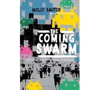 Coming Swarm, The: DDOS Actions, Hacktivism, and Civil Disobedience on the Internet