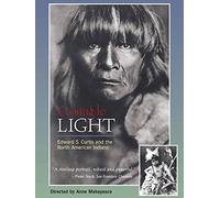 Coming to Light: the Edward S. Curtis Story