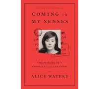Coming to My Senses: The Making of a Counterculture Cook