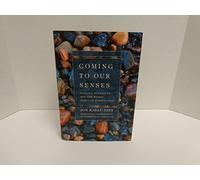 Coming to Our Senses: Healing Ourselves and the World Through Mindfulness
