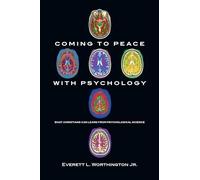 Coming to Peace with Psychology - What Christians Can Learn from Psychological Science