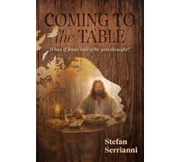 Coming to the Table: What if Jesus isn't who you thought?