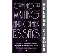 “Coming to Writing” and Other Essays