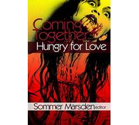 Coming Together: Hungry for Love