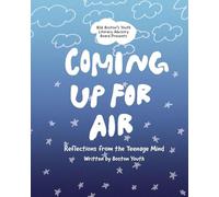 Coming Up For Air: Reflections from the Teenage Mind